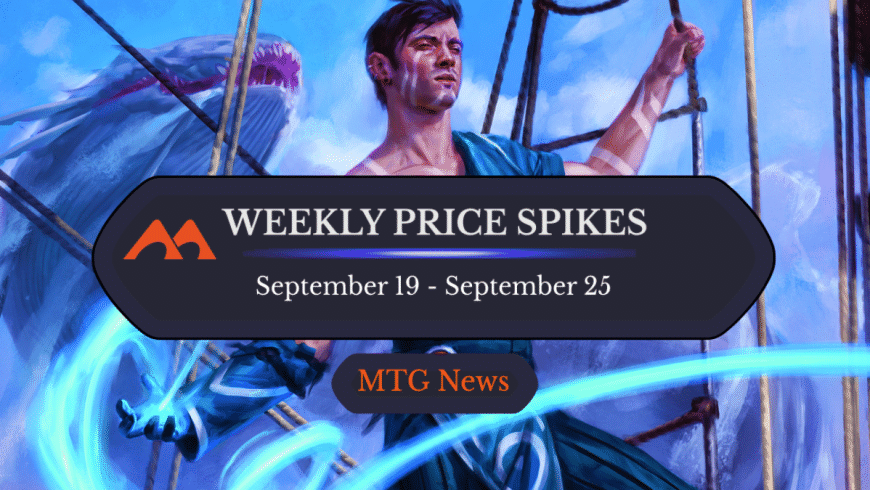 MTG’s Hottest Weekly Price Spikes: 9/19 – 9/25