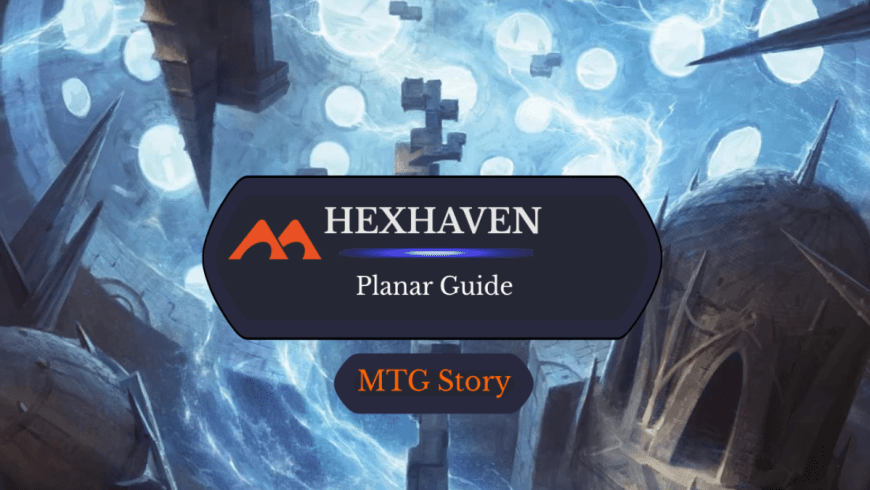 What Exactly Is Hexhaven in Magic: The Gathering?